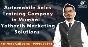 Automobile Sales Training Company in Mumbai - Yatharth Marketing Solutions 